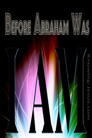 John 8:58 Before Abraham Was I Am (black)